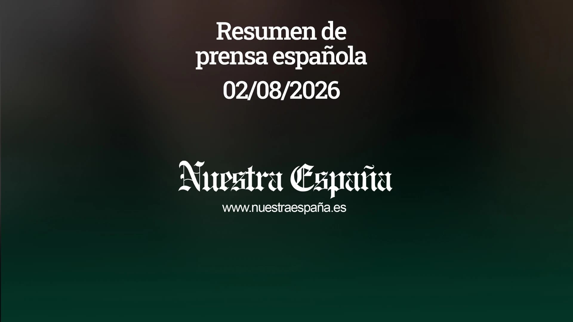 Resumen de prensa, hoy 02/08/2026