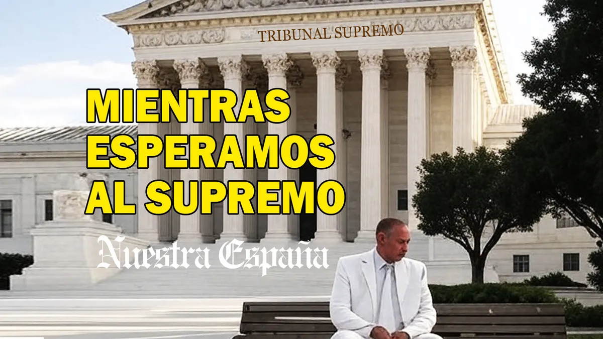 MIENTRAS ESPERAMOS AL SUPREMO